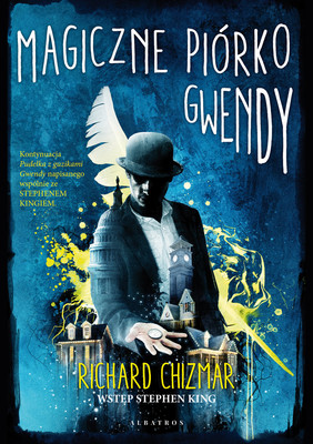 Richard Chizmar - Magiczne piórko Gwendy / Richard Chizmar - Gwendy's Magic Feather