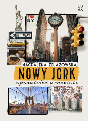Magdalena Żelazowska - Nowy Jork. Opowieści o mieście