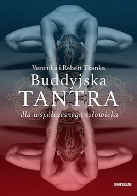 Veronika Tkanka, Robert Tkanka - Buddyjska tantra dla współczesnego człowieka