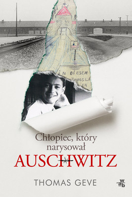 Thomas Geve - Chłopiec, który narysował Auschwitz