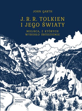 John Garth - J.R.R. Tolkien i jego światy. Miejsca z których wyrosło Śródziemie