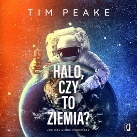 Tim Peake - Halo, czy to Ziemia? Jak nas widać z kosmosu