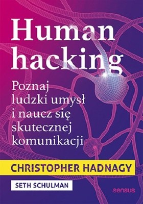 Christopher Hadnagy, Seth Schulman - Human hacking