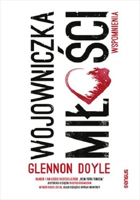 Glennon Doyle - Wojowniczka miłości. Wspomnienia