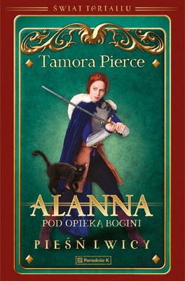 Tamora Pierce - Alanna. Pod opieką bogini. Świat Tortallu. Pieśń lwicy. Tom 2