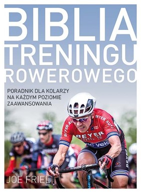 Joe Friel - Biblia treningu rowerowego