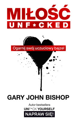 Gary John Bishop - Miłość Unf*cked