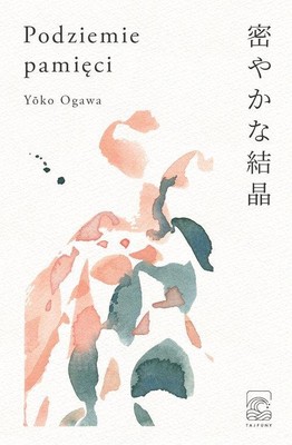 Yōko Ogawa - Podziemie pamięci