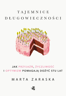 Marta Zaraska - Tajemnice długowieczności