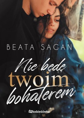 Beata Sagan - Nie będę twoim bohaterem
