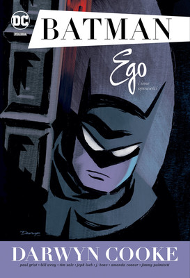 Darwyn Cooke - Ego i inne opowieści. Batman