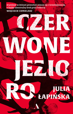 Julia Łapińska - Czerwone jezioro / Julia Łapińska - Czerwone Jezioro