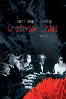 Joanna Jurgała-Jureczka - Na gorącym uczynku