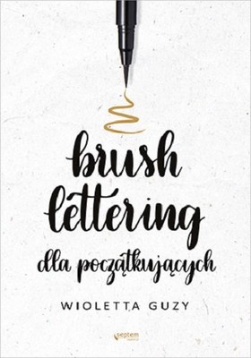 Wioletta Guzy - Brush lettering dla początkujących