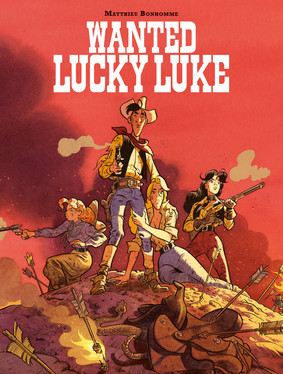 Matthieu Bonhomme - Wanted Lucky Luke! Lucky Luke