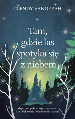 Glendy Vanderah - Tam, gdzie las spotyka się z niebem / Glendy Vanderah - Where The Forest Meets The Stars