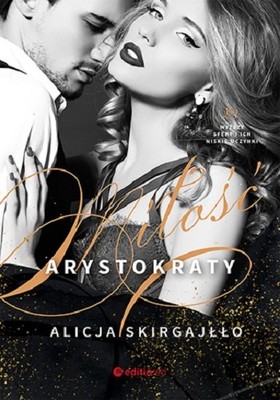 Alicja Skirgajłło - Miłość arystokraty