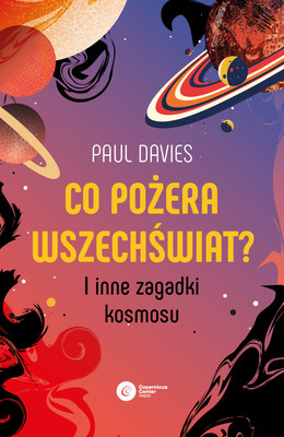 Paul Davies - Co pożera wszechświat? i inne zagadki kosmosu