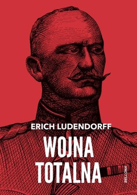 Erich Ludendorff - Wojna totalna