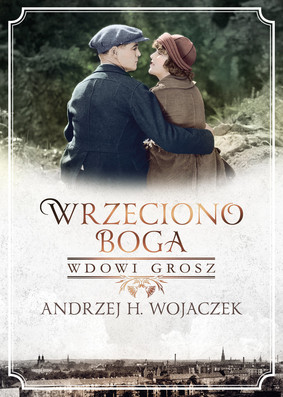 Andrzej H. Wojaczek - Wrzeciono Boga. Wdowi grosz