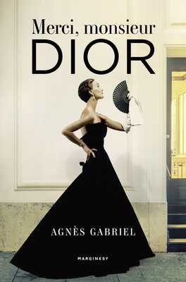 Agnes Gabriel - Merci, Monsieur Dior
