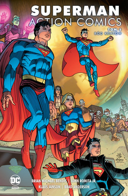 Michael Brian Bendis - Ród Kentów. Superman Action Comics. Tom 5