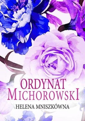 Helena Mniszkówna - Ordynat Michorowski