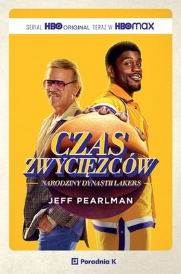 Jeff Pearlman - Czas zwycięzców. Narodziny dynastii Lakers / Jeff Pearlman - Showtime: Magic, Kareem, Riley, And The Los Angeles Lakers Dynasty Of The 1980s