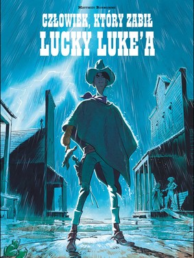 Matthieu Bonhomme - Człowiek, który zabił Lucky Luke'a. Lucky Luke