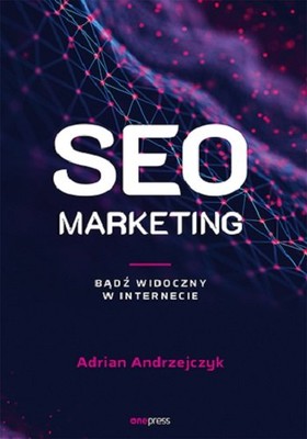 Adrian Andrzejczyk - SEO marketing. Bądź widoczny w internecie