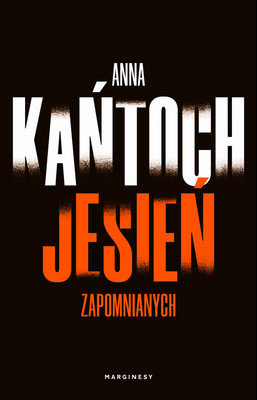 Anna Kańtoch - Jesień zapomnianych. Tom 3