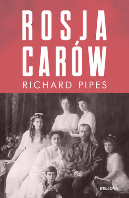 Richard Pipes - Rosja carów