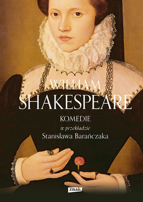 William Shakespeare - Komedie w przekładzie Stanisława Barańczaka