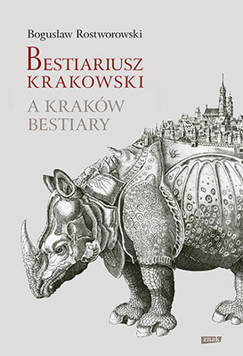 Bogusław Rostworowski - Bestiariusz krakowski
