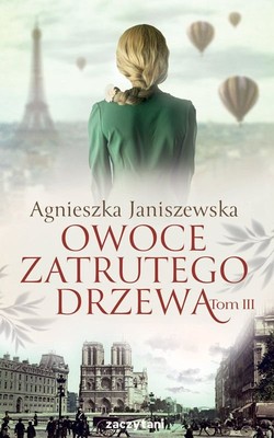 Agnieszka Janiszewska - Owoce zatrutego drzewa. Tom 3