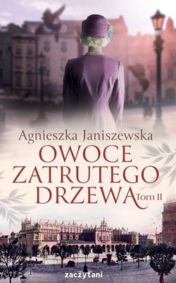 Agnieszka Janiszewska - Owoce zatrutego drzewa. Tom 2