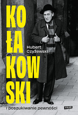 Hubert Czyżewski - Kołakowski i poszukiwanie pewności
