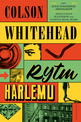 Colson Whitehead - Rytm Harlemu / Colson Whitehead - Harlem Shuffle