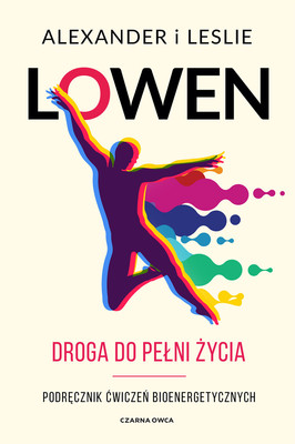 Alexander Lowen, Leslie Lowen - Droga do pełni życia / Alexander Lowen, Leslie Lowen - The Way To Vibrant Health