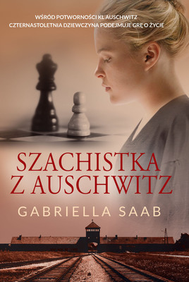 Gabriella Saab - Szachistka z Auschwitz / Gabriella Saab - The Last Checkmate