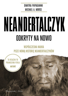 Michael A. Morse, Dimitra Papagianni - Neandertalczyk. Odkryty na nowo