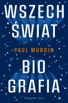Paul Murdin - Wszechświat. Biografia