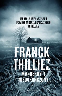 Franck Thilliez - Manuskrypt niedokończony / Franck Thilliez - Le Manuscrit Inachevé
