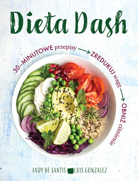 Andy De Santes, Luis Gonzalez - Dieta DASH / Andy De Santes, Luis Gonzalez - 30-minute DASH Diet Cookbook
