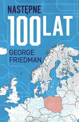 George Friedman - Następne 100 lat / George Friedman - The Next 100 Years