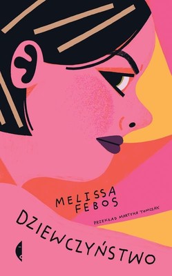 Melissa Febos - Dziewczyństwo