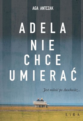 Aga Antczak - Adela nie chce umierać