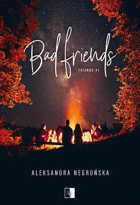 Aleksandra Negrońska - Bad Friends