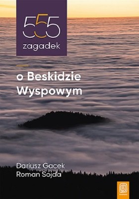 Dariusz Gacek, Sojda Roman - 555 zagadek o Beskidzie Wyspowym