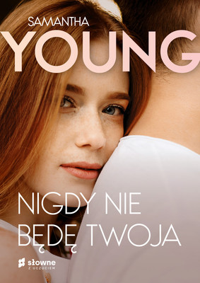 Samantha Young - Nigdy nie będę twoja / Samantha Young - There With You